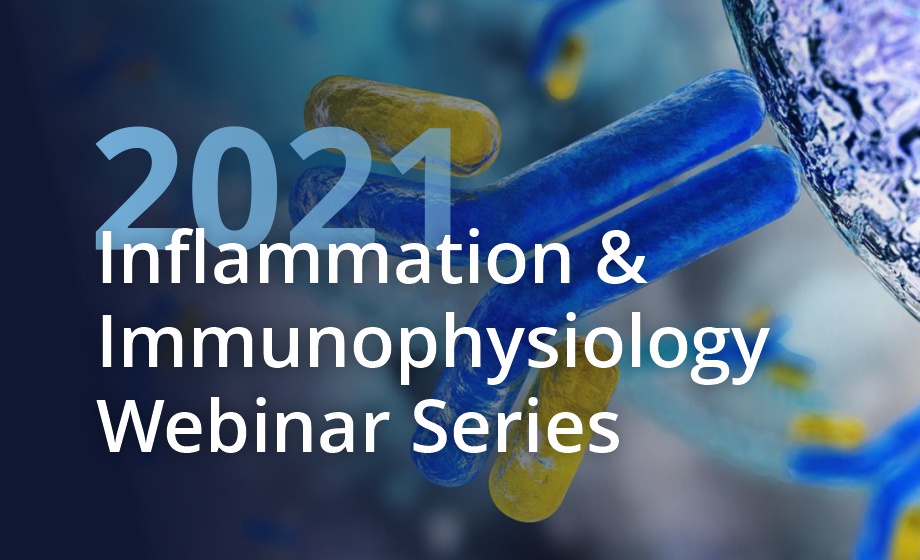 2021 Inflammation & Immunophysiology Webinar Series