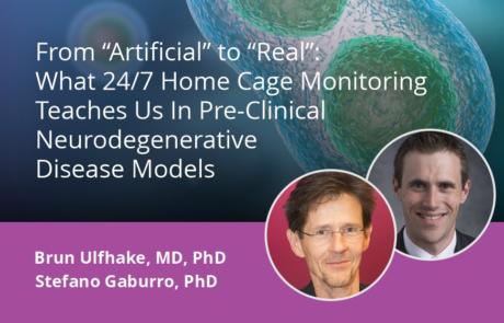 From “Artificial” to “Real”: What 24/7 Home Cage Monitoring Teaches Us In Pre-Clinical Neurodegenerative Disease Models