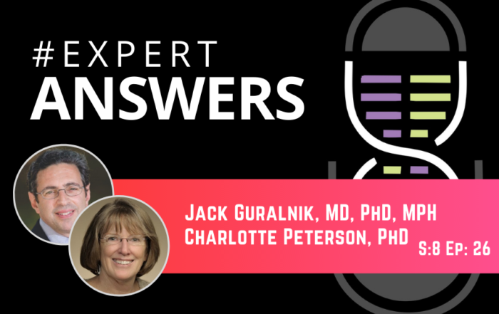 #ExpertAnswers: Charlotte Peterson & Jack Guralnik on Aging Science