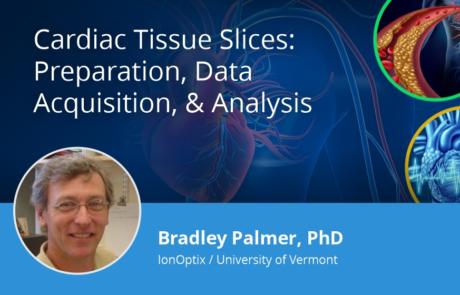 Cardiac Tissue Slices: Preparation, Data Acquisition, and Analysis