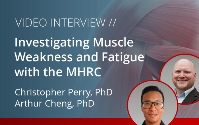 Investigating Muscle Weakness and Fatigue with the MHRC