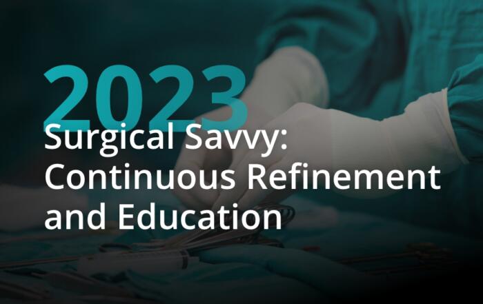 Surgical Savvy: Continuous Refinement and Education
