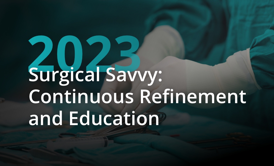Surgical Savvy - Continuous Refinement and Education