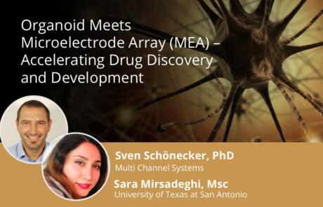 Organoid Meets Microelectrode Array (MEA) – Accelerating Drug Discovery and Development