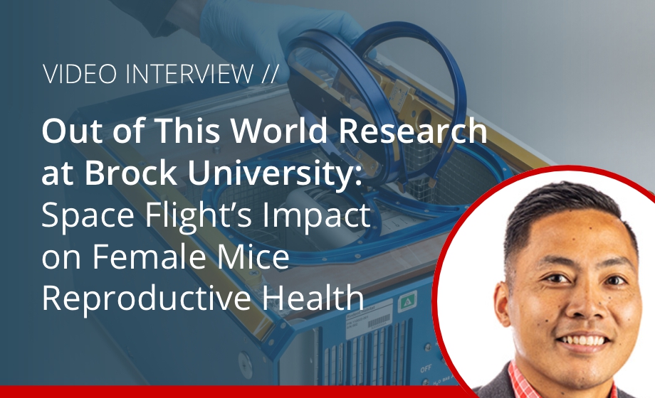 Out of This World Research at Brock University - Space Flight’s Impact on Female Mice Reproductive Health