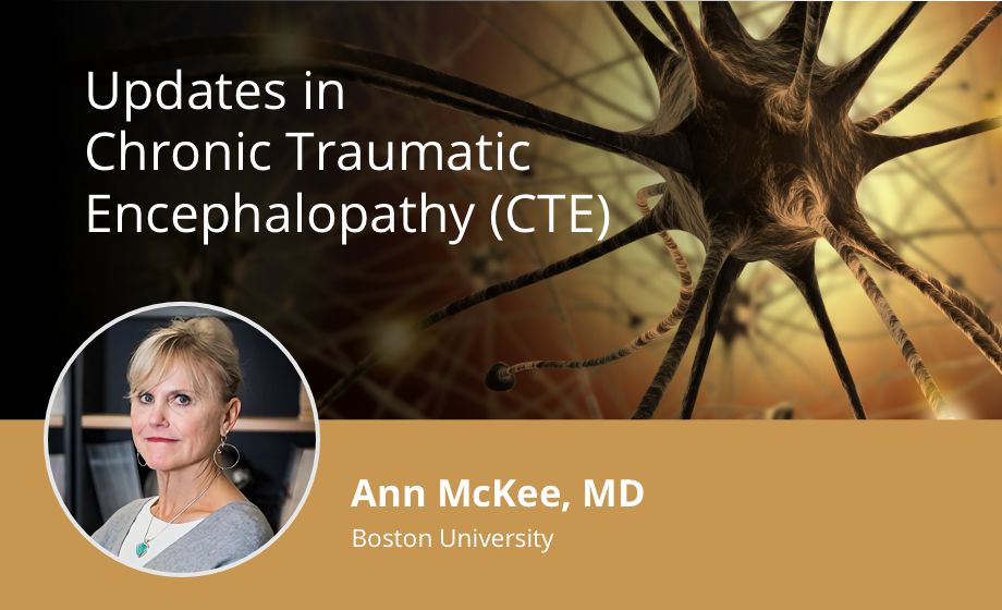 Updates in Chronic Traumatic Encephalopathy (CTE)