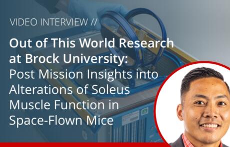 Out of This World Research at Brock University: Post Mission Insights into Alterations of Soleus Muscle Function in Space-Flown Mice
